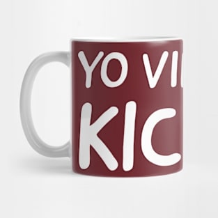 FUNNY QUOTES / YO VIP LETS KICK IT Mug